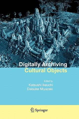 Kniha Digitally Archiving Cultural Objects Katsushi Ikeuchi