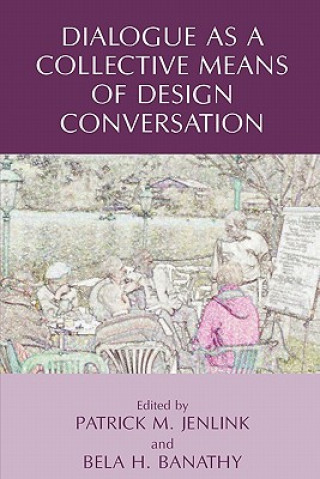 Knjiga Dialogue as a Collective Means of Design Conversation Patrick M. Jenlink