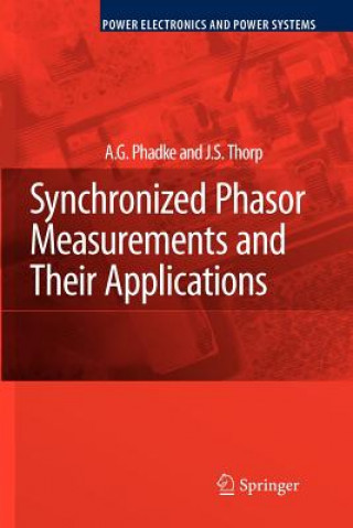 Kniha Synchronized Phasor Measurements and Their Applications A.G. Phadke