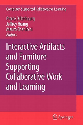 Book Interactive Artifacts and Furniture Supporting Collaborative Work and Learning Pierre Dillenbourg