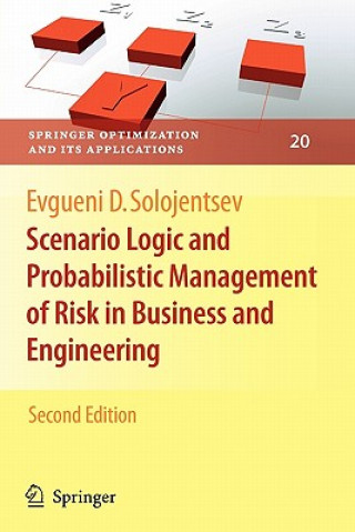 Książka Scenario Logic and Probabilistic Management of Risk in Business and Engineering Evgueni D. Solojentsev