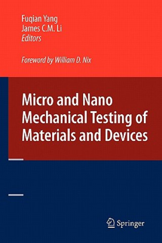 Książka Micro and Nano Mechanical Testing of Materials and Devices Fuqian Yang