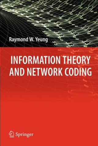 Knjiga Information Theory and Network Coding Raymond W. Yeung