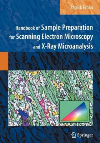 Könyv Handbook of Sample Preparation for Scanning Electron Microscopy and X-Ray Microanalysis Patrick Echlin