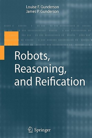 Kniha Robots, Reasoning, and Reification James P. Gunderson