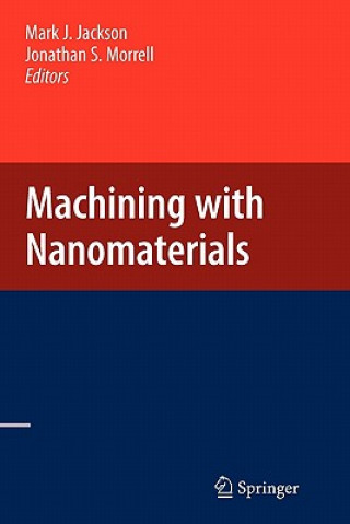 Carte Machining with Nanomaterials Mark J. Jackson