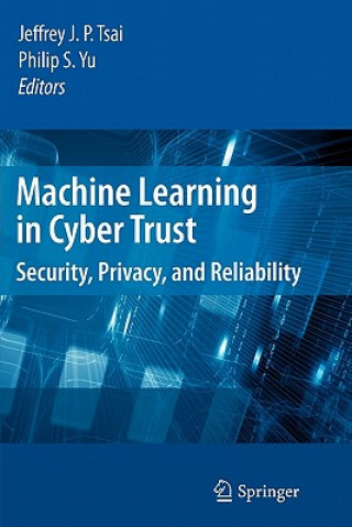 Carte Machine Learning in Cyber Trust Jeffrey J. P. Tsai