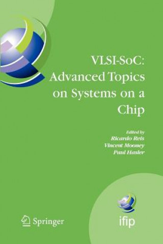Kniha VLSI-SoC: Advanced Topics on Systems on a Chip Ricardo Reis