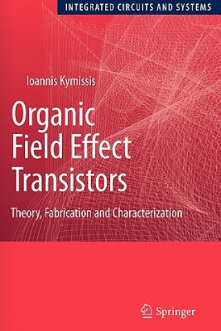 Книга Organic Field Effect Transistors Ioannis Kymissis