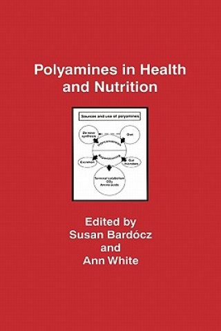 Könyv Polyamines in Health and Nutrition Susan Bardocz