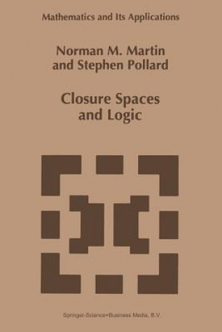 Carte Closure Spaces and Logic N.M. Martin