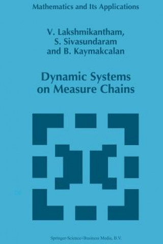 Kniha Dynamic Systems on Measure Chains V. Lakshmikantham