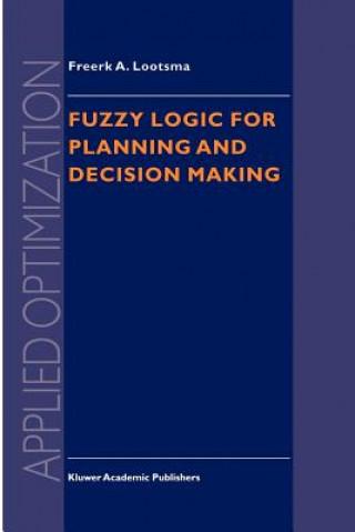 Carte Fuzzy Logic for Planning and Decision Making Freerk A. Lootsma