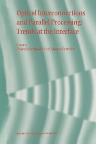 Kniha Optical Interconnections and Parallel Processing: Trends at the Interface Pascal Berthome