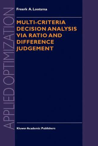 Książka Multi-Criteria Decision Analysis via Ratio and Difference Judgement Freerk A. Lootsma