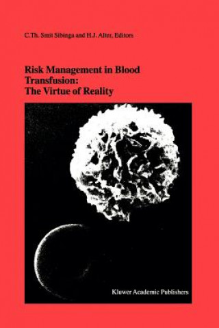 Kniha Risk Management in Blood Transfusion: The Virtue of Reality C.Th. Smit Sibinga