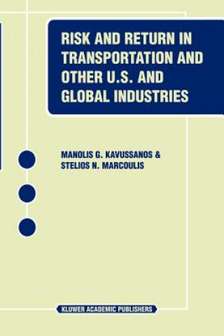 Kniha Risk and Return in Transportation and Other US and Global Industries Manolis G. Kavussanos