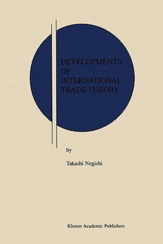 Könyv Developments of International Trade Theory Takashi Negishi