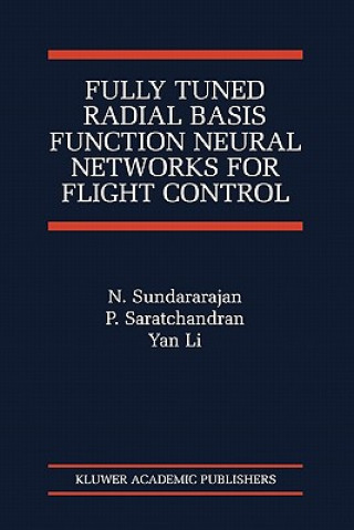 Kniha Fully Tuned Radial Basis Function Neural Networks for Flight Control N. Sundararajan