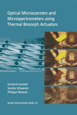 Livre Optical Microscanners and Microspectrometers using Thermal Bimorph Actuators Gerhard Lammel