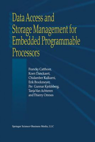 Carte Data Access and Storage Management for Embedded Programmable Processors Francky Catthoor
