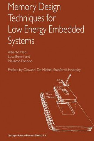 Kniha Memory Design Techniques for Low Energy Embedded Systems Alberto Macii