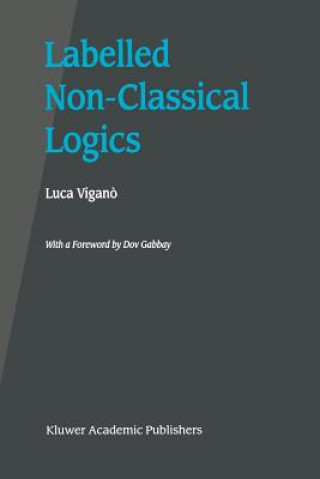 Kniha Labelled Non-Classical Logics Luca Vigan