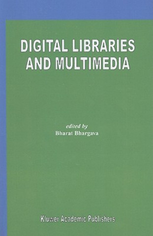 Livre Digital Libraries and Multimedia Bharat Bhargava