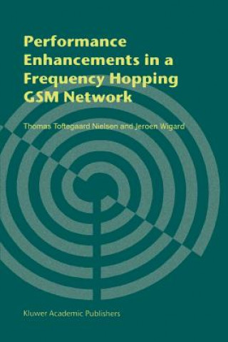 Książka Performance Enhancements in a Frequency Hopping GSM Network Thomas Toftegaard Nielsen