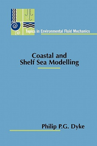 Kniha Coastal and Shelf Sea Modelling Philip P. G. Dyke