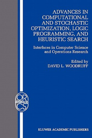 Kniha Advances in Computational and Stochastic Optimization, Logic Programming, and Heuristic Search David L. Woodruff