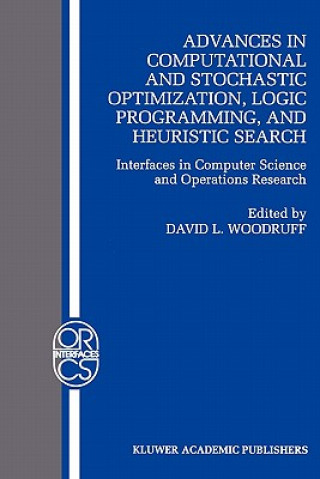 Book Advances in Computational and Stochastic Optimization, Logic Programming, and Heuristic Search David L. Woodruff