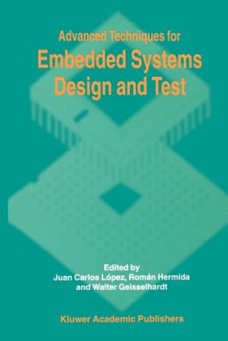 Book Advanced Techniques for Embedded Systems Design and Test Juan C. López