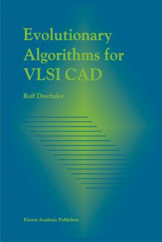 Kniha Evolutionary Algorithms for VLSI CAD Rolf Drechsler