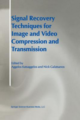 Kniha Signal Recovery Techniques for Image and Video Compression and Transmission Aggelos Katsaggelos