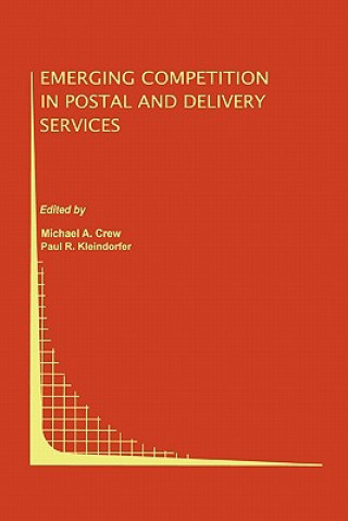 Carte Emerging Competition in Postal and Delivery Services Michael A. Crew
