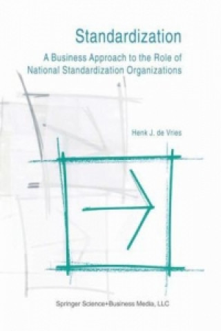 Книга Standardization: A Business Approach to the Role of National Standardization Organizations Henk J. de Vries