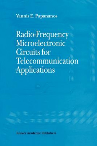 Kniha Radio-Frequency Microelectronic Circuits for Telecommunication Applications Yannis E. Papananos
