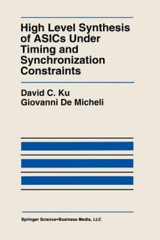 Knjiga High Level Synthesis of ASICs Under Timing and Synchronization Constraints David C. Ku