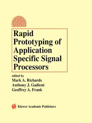 Carte Rapid Prototyping of Application Specific Signal Processors Mark A. Richards