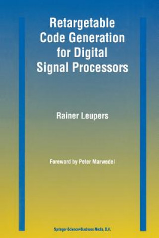 Carte Retargetable Code Generation for Digital Signal Processors Rainer Leupers