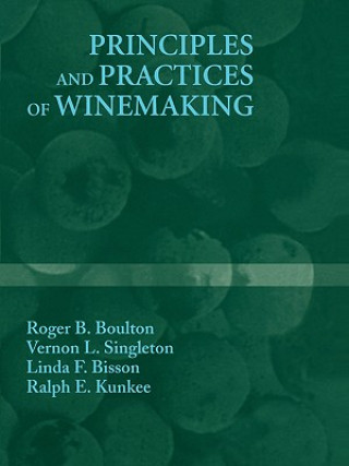 Książka Principles and Practices of Winemaking Roger B. Boulton