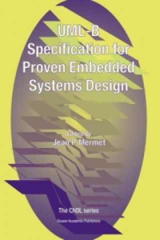 Kniha UML-B Specification for Proven Embedded Systems Design Jean Mermet