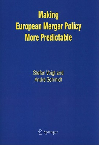 Könyv Making European Merger Policy More Predictable Stefan Voigt