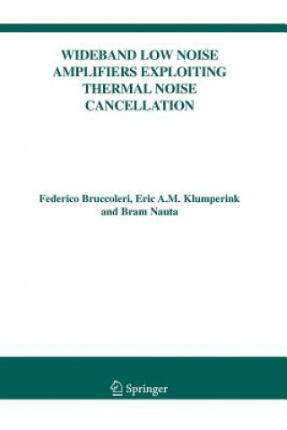Kniha Wideband Low Noise Amplifiers Exploiting Thermal Noise Cancellation Federico Bruccoleri