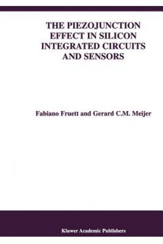 Książka Piezojunction Effect in Silicon Integrated Circuits and Sensors Fabiano Fruett