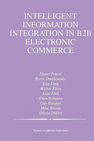 Könyv Intelligent Information Integration in B2B Electronic Commerce Mike Brown