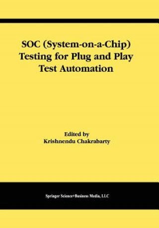 Kniha SOC (System-on-a-Chip) Testing for Plug and Play Test Automation Krishnendu Chakrabarty