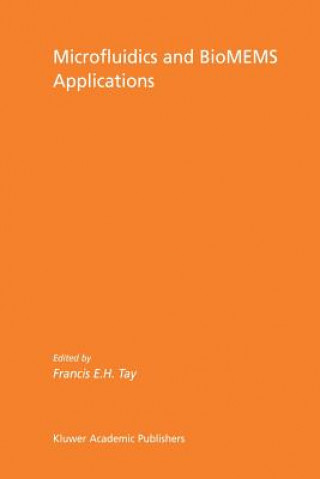 Kniha Microfluidics and BioMEMS Applications Francis E. H. Tay