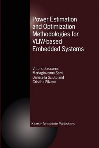 Kniha Power Estimation and Optimization Methodologies for VLIW-based Embedded Systems Vittorio Zaccaria